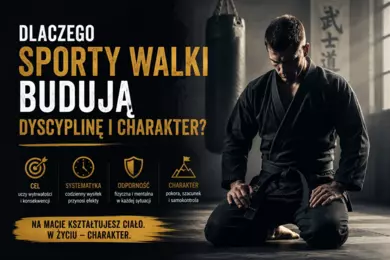 Dlaczego sporty walki budują dyscyplinę i charakter?